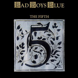 Bad Boys Blue - The Fifth 1989 (2016) LP