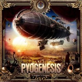 PYOGENESIS “A Kingdom To Disappear” 2017