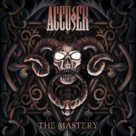 ACCUSER “The Mastery” 2018