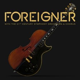 FOREIGNER "With the 21st Century Symphony Orchestra & Chorus" [CD/DVD]