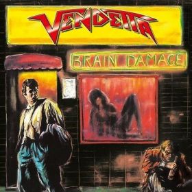 VENDETTA “Brain Damage” 1988/2017