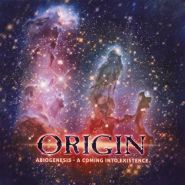 ORIGIN “Abiogenesis - A Coming Into Existence” 2019