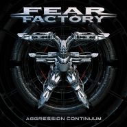 FEAR FACTORY - Aggression Continuum
