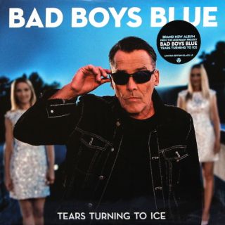 Bad Boys Blue - Tears Turning To Ice  2020 LP