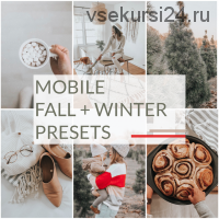 Зимние и Осенние Мобильные Пресеты для уютных фото: Fall + Winte, DNG (Bethany Poteet)