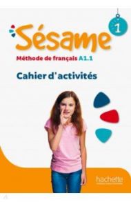 Sesame 1 - Cahier d'activites / Denisot Hugues, Capouet Marianne