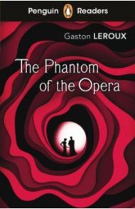 Penguin Readers. Level 1. The Phantom of the Opera / Leroux Gaston