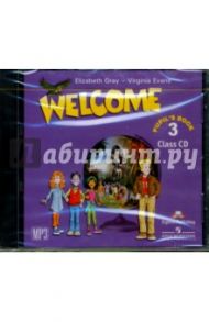Welcome 3. Class CD (для занятий в классе) (CD) / Evans Virginia, Gray Elizabeth