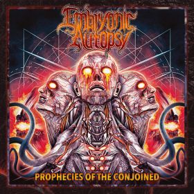 EMBRYONIC AUTOPSY - Prophecies Of The Conjoined 2022
