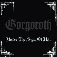 GORGOROTH - Under The Sign of Hell