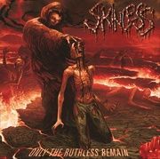 SKINLESS - Only the Ruthless Remain (CD)