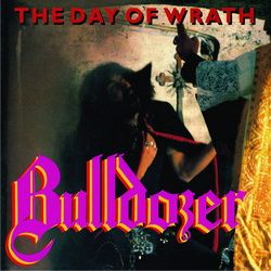 BULLDOZER (+ obi) - The Day Of Wrath (1985)