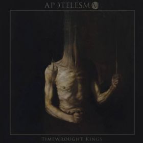 APOTELESMA - Timewrought Kings