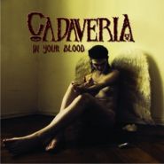 CADAVERIA (ex-Opera IX) - In Your Blood