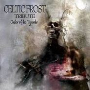 CELTIC FROST TRIBUTE - Order Of The Tyrants