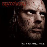 BLOODPHEMY - Blood Will Tell