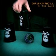 DRUKNROLL - In The Game