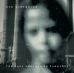ODD DIMENSION - The Last Embrace To Humanity