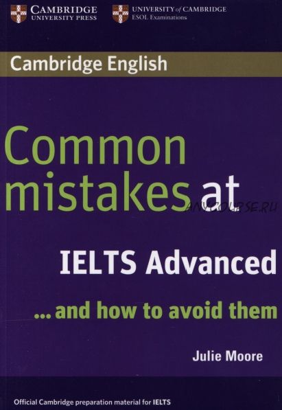 Common Mistakes at IELTS Advanced (Julie Moore)