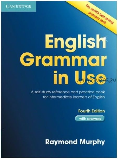 English Grammar in Use with answers. 4rd Edition (Raymond Murphy)