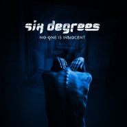 SIX DEGREES - No One Is Innocent