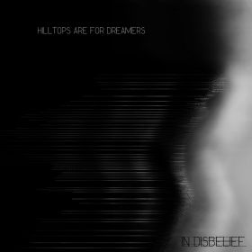 HILLTOPS ARE FOR DREAMERS - In Disbelief