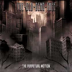 THE OLD DEAD TREE - The Perpetual Motion