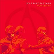 WISHBONE ASH - Clan Destiny