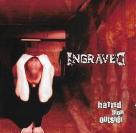 INGRAVED - Hatred From Outside