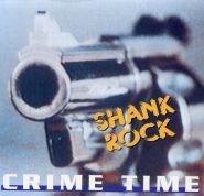 SHANK ROCK - Crime Time
