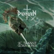 DYRNWYN - Sic Transit Gloria Mundi