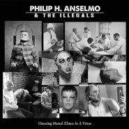 PHILIP H. ANSELMO & THE ILLEGALS (PANTERA) - Ghoosing Mental Illness As A Virtue DIGI