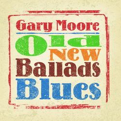 GARY MOORE - Old New Ballads Blues