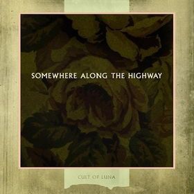 CULT OF LUNA - Somewhere Along The Highway