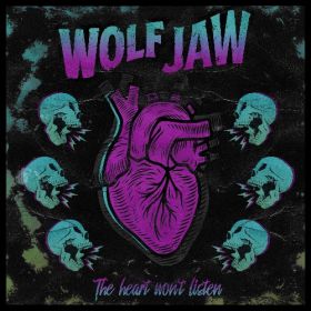WOLF JAW - The Heart Won’t Listen SLIP